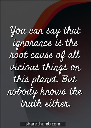 famous sayings about ignorance